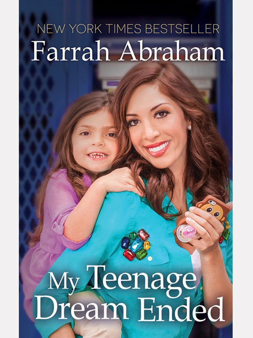 Title details for My Teenage Dream Ended by Farrah Abraham - Available